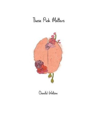 These Pink Matters, Chantel Watson