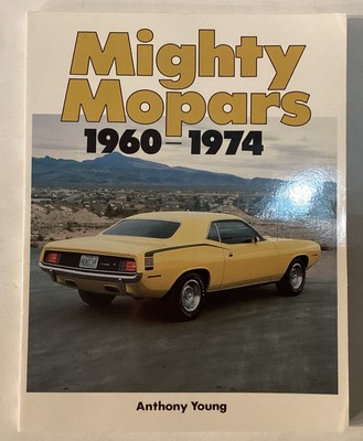 Mighty Mopars 1960-1974 by Anthony Young MOPAR Chrysler Plymouth Dodge 1983 Ed