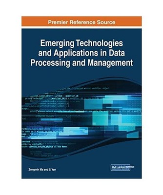 Emerging Technologies and Applications in Data Processing and Management