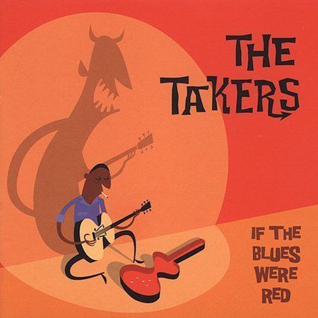 If The Blues Were Red 2002 by The Takers - Photo 1 sur 1