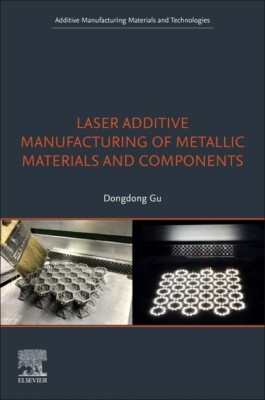 Laser Additive Manufacturing Of Metallic Materials And Components