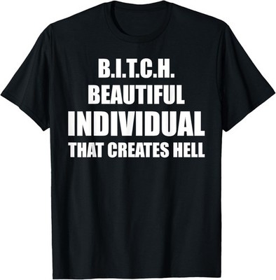 B.I.T.C.H Beautiful Individual Funny Sarcastic Humor T-Shirt