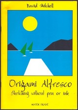 ORIGAMI ALFRESCO Sketching Without Pen or Ink