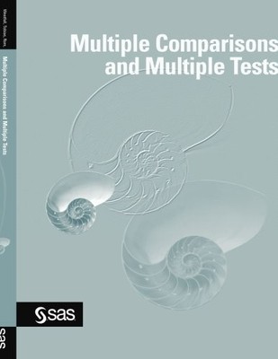 Multiple Comparisons and Multiple Tests Using the SAS System by Tobias, Randall