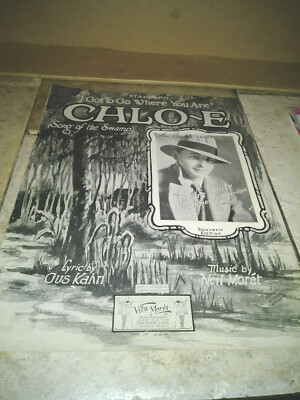 ''I GOT TO GO WERE YOU ARE'' CHLO-E (SONG OF THE SWAMP) 1927 by Kahn/Moret