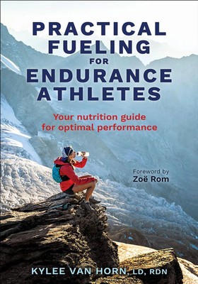 Practical Fueling for Endurance Athletes | Kylee van Horn (u. a.) | Taschenbuch