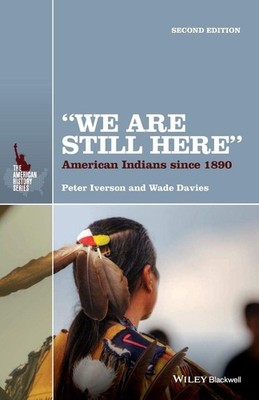 ''We Are Still Here'': American Indians Since 1890 (The American History Serie...