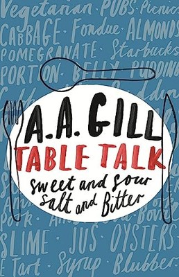 Table Talk: Sweet And Sour, Salt and Bitter by Gill, AA 0753824418 FREE Shipping