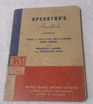 OPERATORS HANDBOOK COMPRISING SERIES 71 TWO-CYCLE TWO CYLINDER DIESAL ENGINE