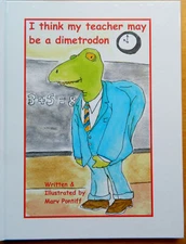 I Think My Teacher May Be a Dimetrodon new hardcover children's book