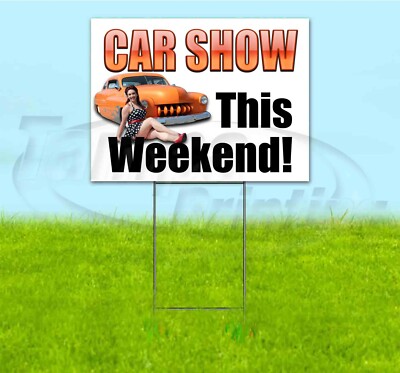 CAR SHOW THIS WEEKEND 18x24 Yard Sign WITH STAKE Corrugated Bandit USA ...