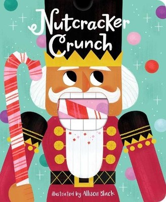 Nutcracker Crunch (Crunchy Board Bo..., Little Bee Book