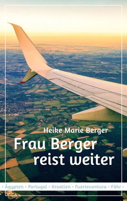 Frau Berger reist weiter Heike Marie Berger Taschenbuch 248 S. Deutsch 2020