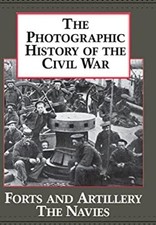 The Photographic History of the Civil War Vol. 3 : Forts and Arti
