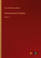 Historia General De EspañA Tomo 11 Don José Sabau Y Blanco Taschenbuch Spanisch