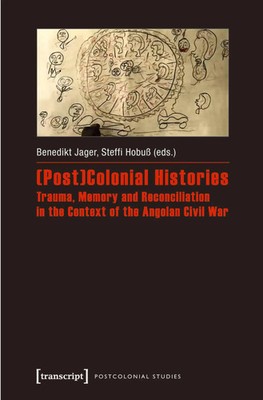 Benedikt Jager | (Post)Colonial Histories - Trauma, Memory and Reconciliation...