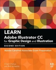 Learn Adobe Illustrator CC for Graphic Design and Illustration: Adobe Certified