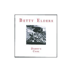 BETTY ELDERS - Daddy's Coal - CD - **Mint Condition**