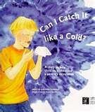 Can I Catch It Like A Cold?: A Story To Help Children Understand A Parent's ...