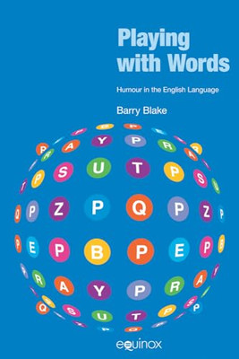 Playing with Words: Humour in the English Language - Paperback NEW Blake, Barry