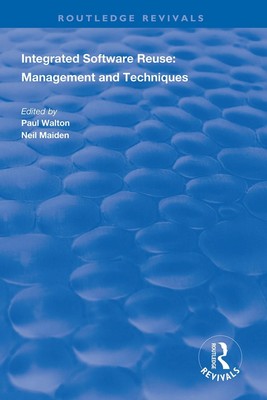 Integrated Software Reuse: Management and Techniques by Paul Walton Hardcover Bo