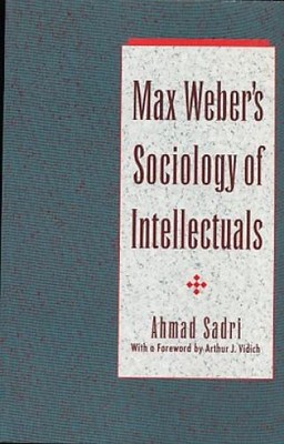 Max Weber's Sociology of Intellectuals. With a Foreword by Arthur J. Vidich. Sad