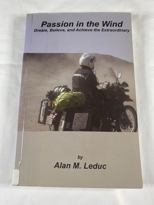 Passion in the Wind Dream, Believe the Extraordinary Alan M Leduc Ex Library