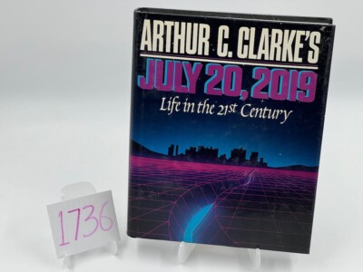 July 20, 2019 - Life in the  21st Century, Arthur C. Clarke, HC, 1986