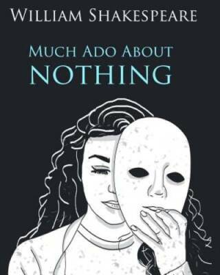 Much Ado About Nothing In Plain and Simple English: A Modern Translation  - GOOD