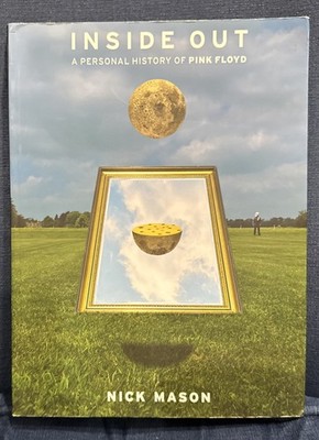 Inside Out : A Personal History of Pink Floyd by Nick Mason