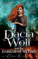 Dacia Wolf & The Darkness Within A Dark And Magical Paranormal Fantasy Novel