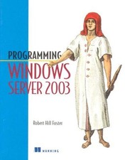 Programming Windows Server 2003 by Robert Foster: New