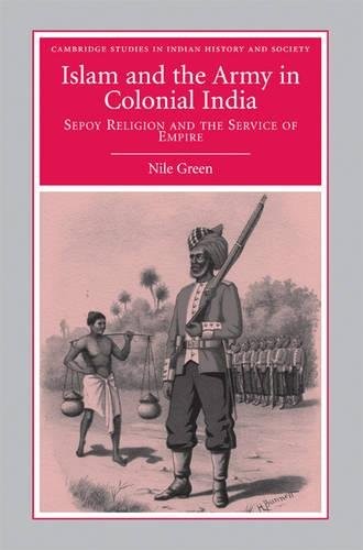 Islam and the Army in Colonial India: Sepoy Rel. Green<|