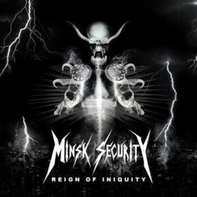 Minsk Security - Reign of Iniquity
