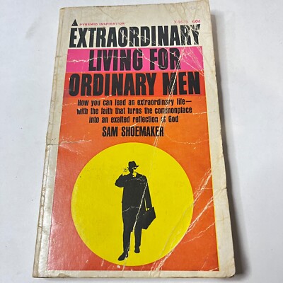 Extraordinary Living for Ordinary Men - Paperback By Sam Shoemaker 1967 PB