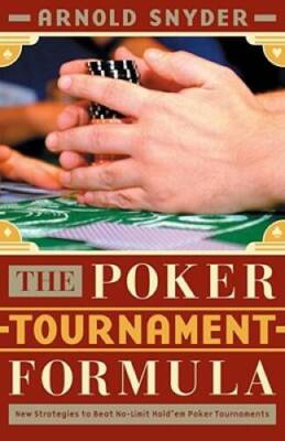 The Poker Tournament Formula - Paperback By Snyder, Arnold - VERY GOOD
