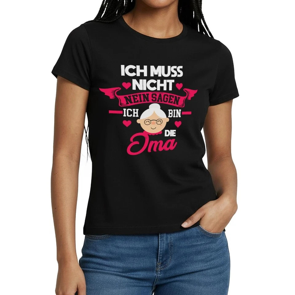 Oma Großmutter Ich Muss Nicht Nein Sagen Spruch Frauen T-Shirt - Bild 1 von 4