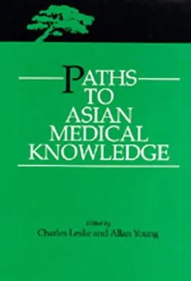 Paths to Asian Medical Knowledge (Comparative Studies of Health Systems and Medi