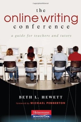 THE ONLINE WRITING CONFERENCE: A GUIDE FOR TEACHERS AND By Beth L Hewett NEW
