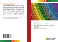 A RelaçãO Entre A Escola Particular E A FamíLia De Seus Alunos Lisiane Lemos