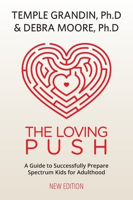 The Loving Push, 2nd Edition: A Guide to Successfully Prepare Spectrum Kids ...