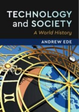 Technology and Society: A World History 9781108441087 by Ede, Andrew