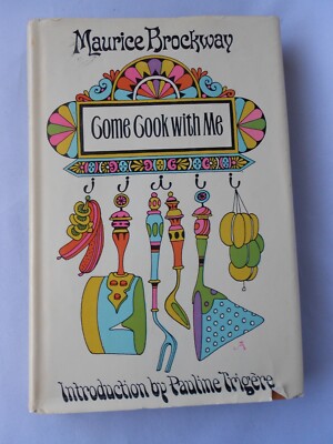 Come Cook with Me Maurice Brockway Vintage HC Intro by Pauline Trigere 1967