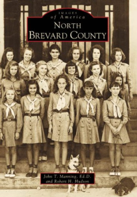 North Brevard County (Images of America (Arcadia Publis - Paperback NEW Manning,