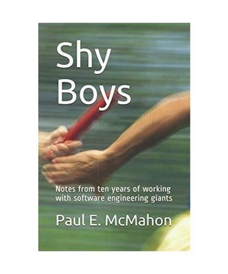 Shy Boys: Notes from ten years of working with software engineering giants, McMa
