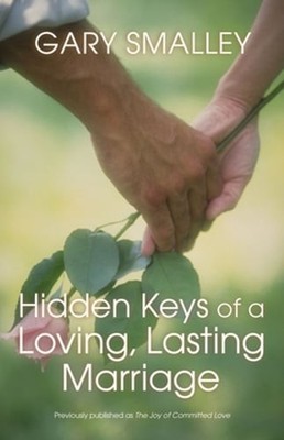 Hidden Keys of a Loving, Lasting Marriage: Principles of Strong and Lasting