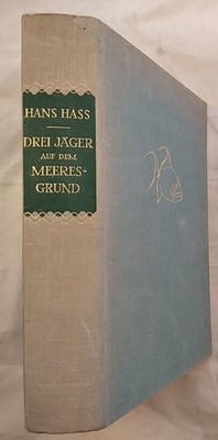 3 Jäger auf dem Meeresgrund. Hass, Hans:
