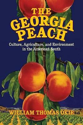 The Georgia Peach Culture, Agriculture, and Environment in the American South