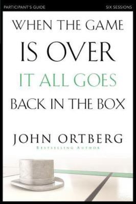 When the Game Is Over, It All Goes Back in the Box Bible Study Participant's Gu