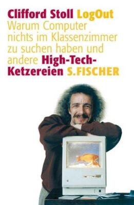 LogOut: Warum Computer nichts im Klassenzimmer zu suchen haben und andere High-T